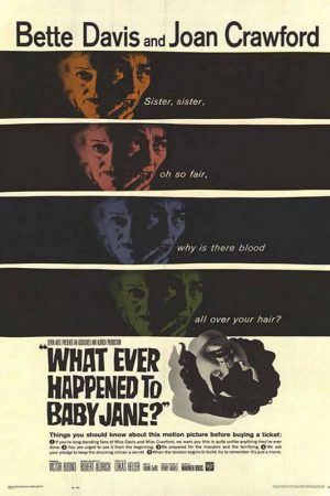 Bebek Jane'e Ne Oldu?; Filmin orijinal adı: What Ever Happened to Baby Jane?