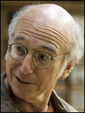 Larry David; Brooklyn, New York City, New York, ABD doğumlu Lawrence Gene David olarak da bilinen Amerikalı komedyen oyuncu, idari yapımcı, senarist