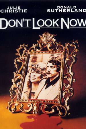 Şimdi Bakma; Filmin orijinal adı: Don't Look Now