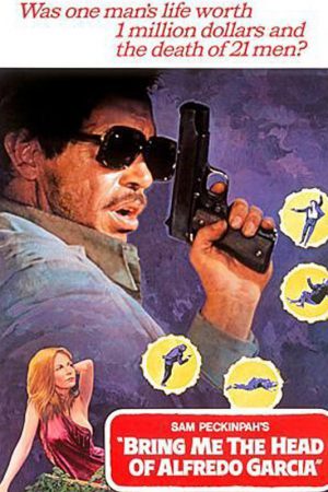 Bring Me the Head of Alfredo Garcia; Filmin orijinal adı: Bring Me The Head of Alfredo Garcia