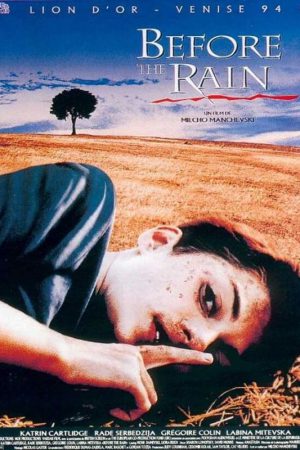 Yağmurdan Önce; Filmin orijinal adı: Before the Rain