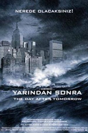 Yarından Sonra; Filmin orijinal adı: The Day After Tomorrow