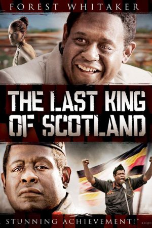 İskoçya'nın Son Kralı; Filmin orijinal adı: The Last King of Scotland