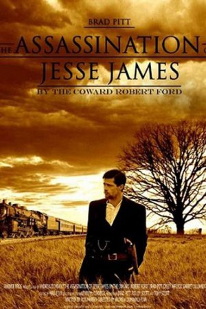 Korkak Robert Ford'un Jesse James Suikastı; Filmin orijinal adı: The Assassination of Jesse James by the Coward Robert Ford
