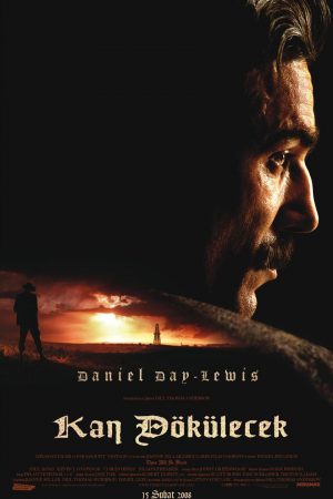 Kan Dökülecek; Filmin orijinal adı: There Will Be Blood