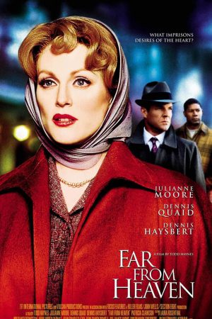 Cennetten Çok Uzakta; Filmin orijinal adı: Far From Heaven