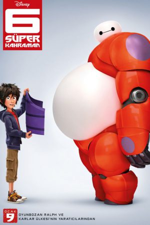 6 Süper Kahraman; Filmin orijinal adı: Big Hero 6