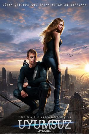 Uyumsuz; Filmin orijinal adı: Divergent