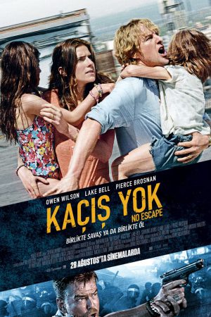 Kaçış Yok; Filmin orijinal adı: No Escape