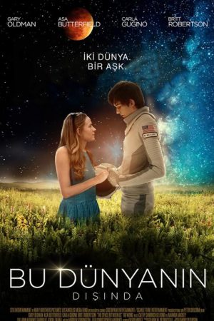 Bu Dünyanın Dışında; Filmin orijinal adı: The Space Between Us