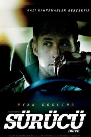 Sürücü; Filmin orijinal adı: Drive