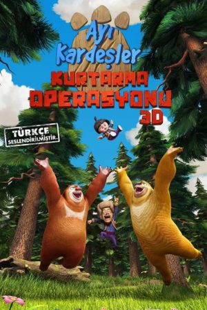 Ayı Kardeşler: Kurtarma Operasyonu; Filmin orijinal adı: Boonie Bears, to the Rescue!