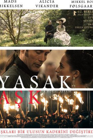 Yasak Aşk; Filmin orijinal adı: En Kongelig Affære