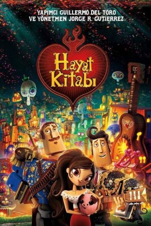 Hayat Kitabı; Filmin orijinal adı: The Book of Life