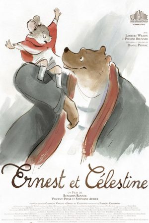 Ernest & Celestine; Filmin orijinal adı: Ernest et Célestine
