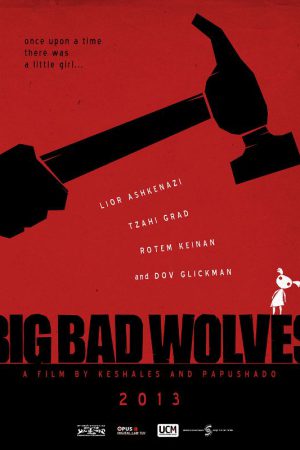 Büyük Kötü Kurtlar; Filmin orijinal adı: Big Bad Wolves