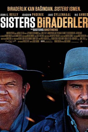 Sisters Biraderler; Filmin orijinal adı: The Sisters Brothers