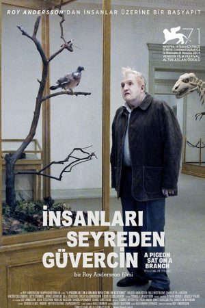 İnsanları Seyreden Güvercin; Filmin orijinal adı: En duva satt på en gren och funderade på tillvaron