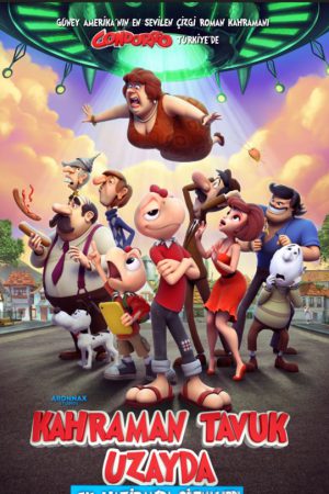 Kahraman Tavuk Uzayda; Filmin orijinal adı: Condorito - La Película