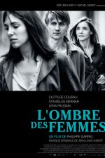 Kadınların Gölgesinde; Filmin orijinal adı: L'Ombre des femmes