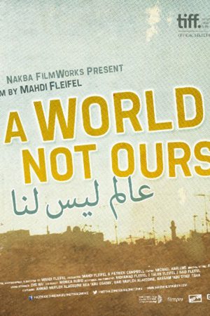 Dünya Bizim Değil; Filmin orijinal adı: A World Not Ours