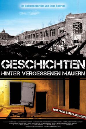 Geschichten hinter vergessenen Mauern - Lost Place Storys aus Leipzig